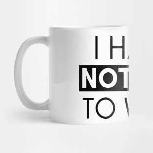 I HAVE NOTHING TO WEAR Mug